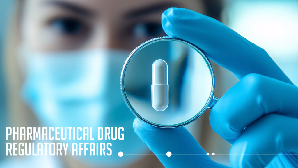 Pharmaceutical drug regulatory affairs