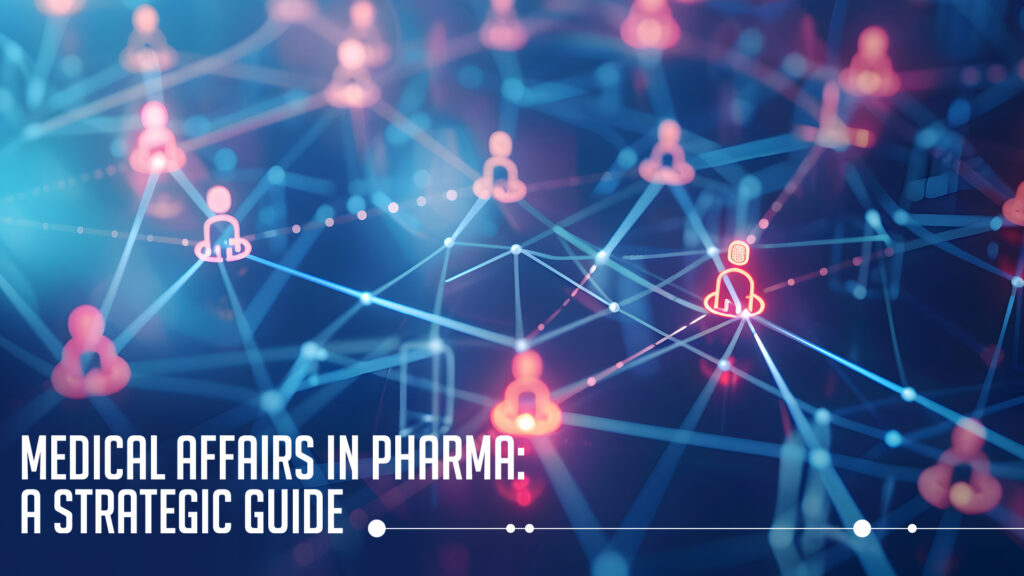 medical affairs in pharma
