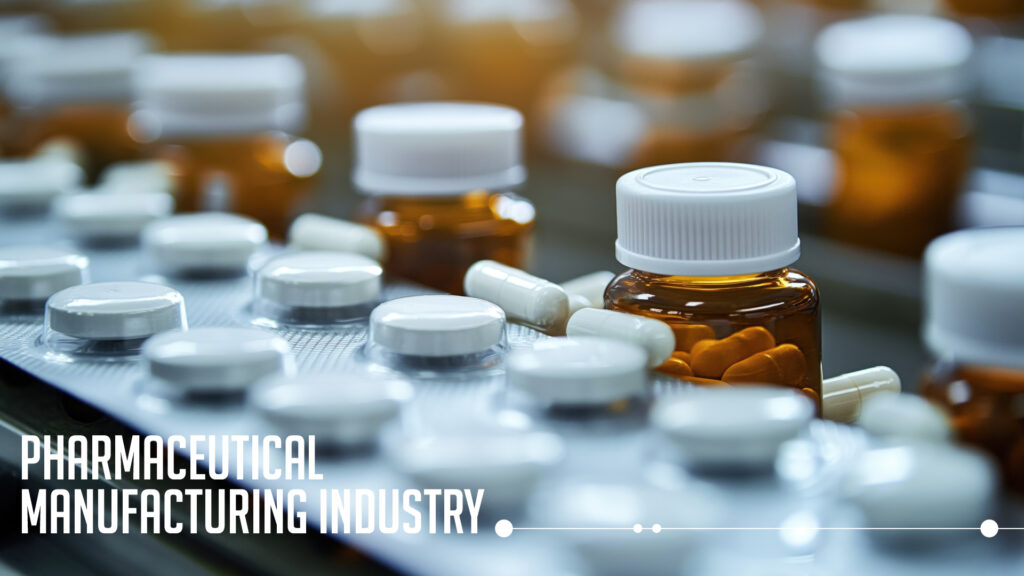 Pharmaceutical manufacturing industry
