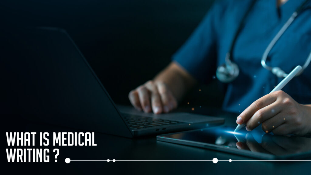 What is medical writing